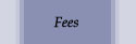 Fees